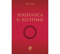 Ayahuasca et Alchimie