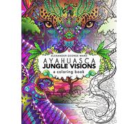 Ayahuasca Jungle Visions: A Coloring Book