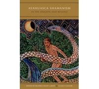 Ayahuasca Shamanism in the Amazon and Beyond (Oxford Ritual Studies)