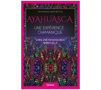 Ayahuasca, Une Expérience Chamanique, Vers Une Renaissance Spirituelle
