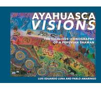 Ayahuasca Visions: The Religious Iconography of a Peruvian Shaman