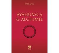 Ayahuesca Et Alchimie - Une Paraphrase De Carl Gustav Jung