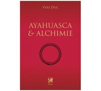 Ayahuesca Et Alchimie - Une Paraphrase De Carl Gustav Jung