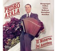 Ayala, Pedro - El Monarco Del Acordeon