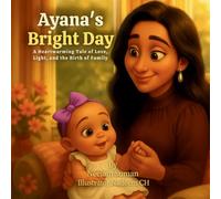 Ayana Bright Day: A Heartwarming Tale of Love, Light, and the Birth of Family