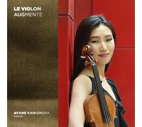 Ayane Kawamura - Le Violon Augmenté