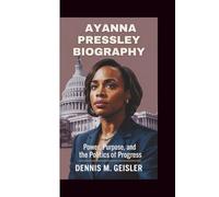 AYANNA PRESSLEY BIOGRAPHY: POWER, PURPOSE, AND THE POLITICS OF PROGRESS
