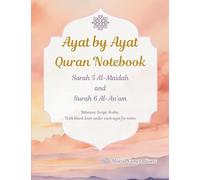 Ayat by Ayat Quran Notebook: Surah 5 Al-Maidah and Surah 6 Al-An’am, Uthmani Script Arabic, with blank lines under each ayat for notes, and illustrated hadiths