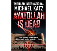 Ayatollah is Dead: Un roman du Moyen-Orient qui change tout