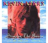 Ayers, Kevin - Singing The Bruise : The BBC Sessions 1970-1972