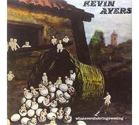 Ayers, Kevin - Whatevershebringswesing [Import]