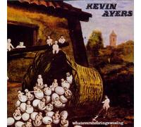Ayers, Kevin - Whatevershebringwesing