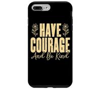 Ayez du courage et soyez gentils Fleurs florales Coque pour iPhone 7 Plus/8 Plus