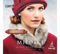 Ayez le courage de rêver Volume 3 Le serment d'amour - Susan Anne Mason (Hörbuch auf Polnisch)