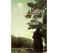 Ayez pitié du coeur des hommes