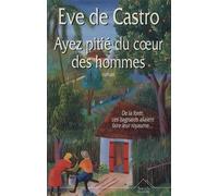 Ayez Pitié Du Coeur Des Hommes