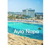 Ayia Napa, Cyprus: Stunning images that showcase the beauty of an incredible country, highlighting its unique architecture, castles, and more, perfect for all travel enthusiasts.