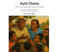 Ayiti Chérie: On The Porch Stories With Grandmére and Poppy