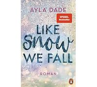 Ayla Dade Like Snow We Fall: Roman - Der romantische New Adult Bestselle (Poche)