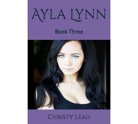 Ayla Lynn: Book Three