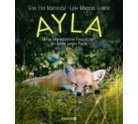 Ayla - Meine Ungewöhnliche Freundschaft Mit Einem Jungen Fuchs