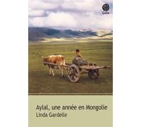 Aylal, une année en Mongolie Linda Gardelle (Auteur)