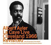 Ayler,Albert - La Cave Live,Cleveland 1966,Revisited [Import]