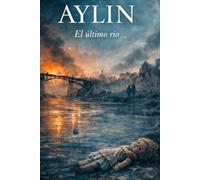 Aylin Libro IV. El último rio