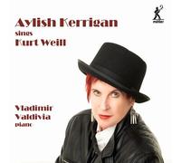 Aylish Kerrigan - Aylish Kerrigan Sings Kurt Weill [Compact Discs]