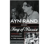 Ayn Rand And Song Of Russia Robert Mayhew (Auteur)