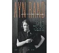Ayn Rand And The World She Made
