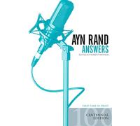Ayn Rand Answers: The Best of Her Q & A
