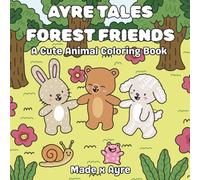 Ayre Tales Forest Friends: A Cute Animal Coloring Book
