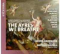 Ayres We Breathe/Songs Dances & Grounds from 17th Century England