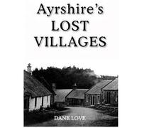 Ayrshire's Lost Villages