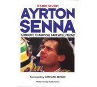 Ayrton Senna: Goodbye Champion, Farewell Friend