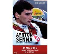 Ayrton Senna: La vitesse dans le sang