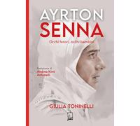 Ayrton Senna. Occhi feroci, occhi bambini