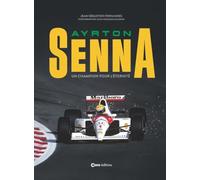 Ayrton Senna - Un champion pour l'éternité