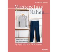 Ayse Westdicken Masterclass Nähen: 12 Techniken in 12 Monaten. Nähen ler (Poche)