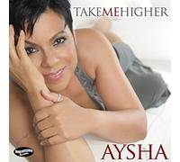 Aysha - Take Me Higher [Import]