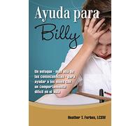 Ayuda para Billy : Un enfoque más allá de las consecuencias - para ayudar a los niños con un comportamiento difícil en el aula (édition espagnole)