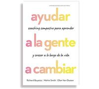 Ayudar A La Gente A Cambiar (Helping People Change: Coaching With Compassion For Lifelong Leraning And Growth Spanish Edition)