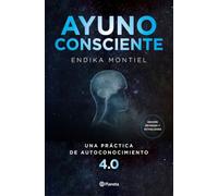 Ayuno consciente: Una práctica de autoconocimiento 4.0
