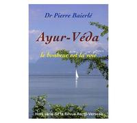 Ayur-Véda - Le Bonheur Est La Voie