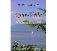 Ayur-Véda - Le Bonheur Est La Voie
