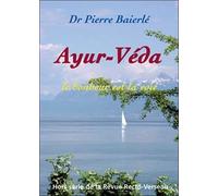 Ayur-Véda - Le bonheur est la voie - Pierre Baierlé - Recto Verseau - broché - Guide