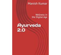 Ayurveda 2.0: Wellness in the Digital Age