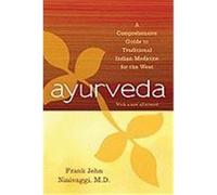 Ayurveda: A Comprehensive Guide to Traditional Indian Medicine for the West Ninivaggi, Frank John (Auteur)