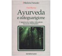 Ayurveda e autoguarigione. L'approccio vedico alla salute secondo Maharishi